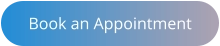 Book an Appointment